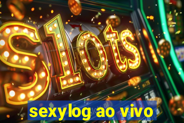 sexylog ao vivo